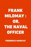 Frank Mildmay : Or, The Naval Officer (eBook, ePUB)