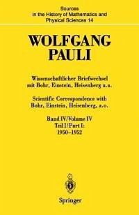 Wissenschaftlicher Briefwechsel mit Bohr, Einstein, Heisenberg u.a. Band IV, Teil I: 1950-1952 / Scientific Correspondence with Bohr, Einstein, Heisenberg a.o. Volume IV, Part I: 1950-1952 (eBook, PDF) - Pauli, Wolfgang