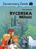 Zaczarowany Zamek 2 - Rycerska Milosc (eBook, ePUB) Zaczarowany Zamek 2 - Rycerska Milosc (eBook, ePUB)