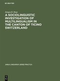 A sociolinguistic investigation of multilingualism in the Canton of Ticino Switzerland (eBook, PDF)