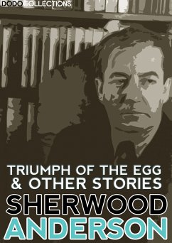 Triumph of the Egg and Other Stories (eBook, ePUB) - Anderson, Sherwood