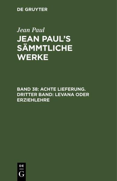 Achte Lieferung. Dritter Band: Levana oder Erziehlehre (eBook, PDF)