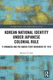 Korean National Identity under Japanese Colonial Rule (eBook, PDF)
