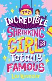 Incredible Shrinking Girl is Totally Famous (eBook, ePUB) Incredible Shrinking Girl is Totally Famous (eBook, ePUB)