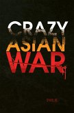 Crazy Asian War (eBook, ePUB)