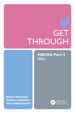 Get Through MRCOG Part 2 (eBook, PDF) - Wuntakal, Rekha; Kalidindi, Madhavi; Hollingworth, Tony