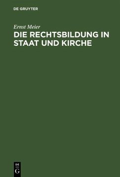 Die Rechtsbildung in Staat und Kirche (eBook, PDF) - Meier, Ernst