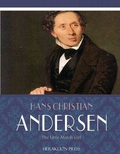 The Little Match Girl (eBook, ePUB) - Christian Andersen, Hans