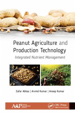 Peanut Agriculture and Production Technology (eBook, ePUB) - Abbas, Zafar; Kumar, Arvind; Kumar, Anoop