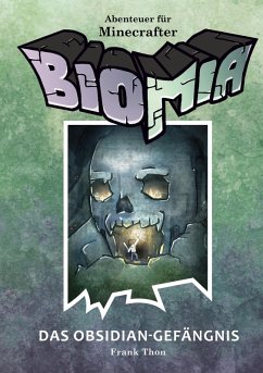 BIOMIA - Abenteuer für Minecraft Spieler: #2 Das Obsidian-Gefängnis (eBook, PDF) - Thon, Frank