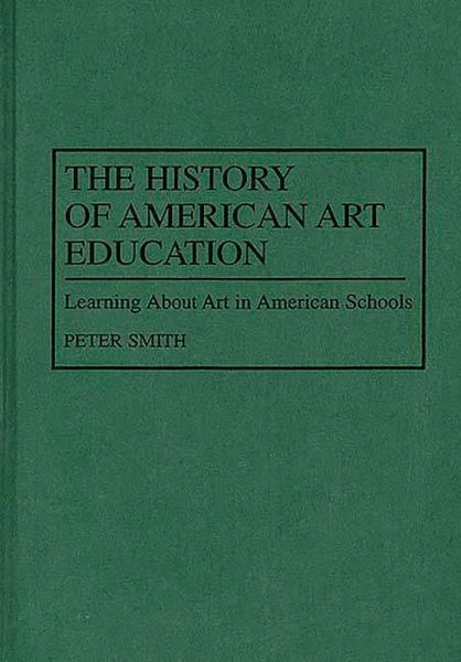The History of American Art Education (eBook, PDF)