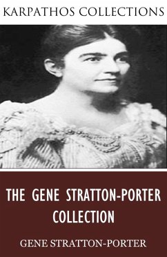 The Gene Stratton-Porter Collection (eBook, ePUB) - Stratton-Porter, Gene