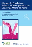 Manual de Condutas e Práticas Fisioterapêuticas no Câncer de Mama da ABFO (eBook, ePUB) Manual de Condutas e Práticas Fisioterapêuticas no Câncer de Mama da ABFO (eBook, ePUB)