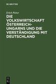 Die Volkswirtschaft Österreich-Ungarns und die Verständigung mit Deutschland (eBook, PDF)