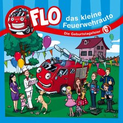 06: Die Geburtstagsfeier (MP3-Download) - Flo das kleine Feuerwehrauto; Mörken, Christian