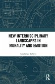 New Interdisciplinary Landscapes in Morality and Emotion (eBook, PDF)