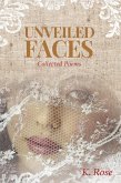 Unveiled Faces: Collected Poems (eBook, ePUB) Unveiled Faces: Collected Poems (eBook, ePUB)