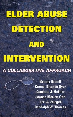 Elder Abuse Detection and Intervention (eBook, ePUB) - Brandl, Bonnie; Dyer, Carmel Bitondo; Heisler, Candace J.; Otto, Joanne Marlatt; Stiegel, Lori A.; Thomas, Randolph W.
