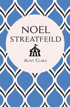 Aunt Clara (eBook, ePUB) - Streatfeild, Noel Aunt Clara (eBook, ePUB) - Streatfeild, Noel