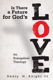 Is There a Future for God's Love? (eBook, ePUB) Is There a Future for God's Love? (eBook, ePUB)