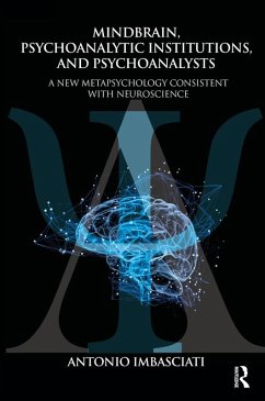 Mindbrain, Psychoanalytic Institutions, and Psychoanalysts (eBook, ePUB) - Imbasciati, Antonio