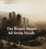 The Bronte Sisters All Seven Novels (eBook, ePUB)