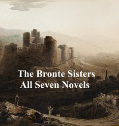 The Bronte Sisters All Seven Novels (eBook, ePUB) - Bronte, Charlotte