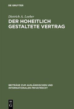 Der hoheitlich gestaltete Vertrag (eBook, PDF) - Loeber, Dietrich A.