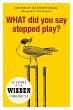 WHAT Did You Say Stopped Play? (eBook,... - Bild 1