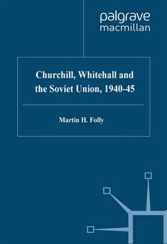 Churchill, Whitehall and the Soviet Union, 1940-45 (eBook, PDF) - Folly, M.