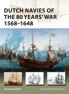 Dutch Navies of the 80 Years' War 1568-1648 (eBook, ePUB) - Groot, Bouko De
