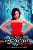 Loving Her Dragons (Mannix Dragon Shifters, #4) (eBook, ePUB)