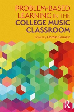 Problem-Based Learning in the College Music Classroom (eBook, PDF) - Sarrazin, Natalie R