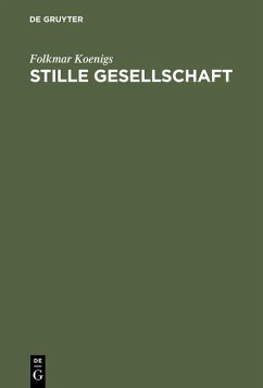 Stille Gesellschaft (eBook, PDF) - Koenigs, Folkmar