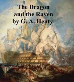 The Dragon and the Raven (eBook, ePUB) - Henty, G. A.