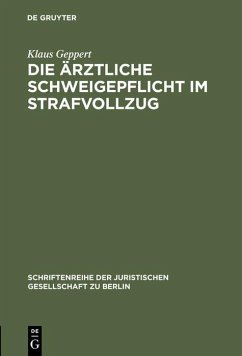 Die ärztliche Schweigepflicht im Strafvollzug (eBook, PDF) - Geppert, Klaus