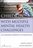 Children With Multiple Mental Health Challenges (eBook, ePUB) Children With Multiple Mental Health Challenges (eBook, ePUB)