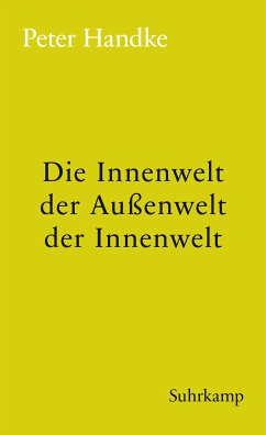 Die Innenwelt der Außenwelt der Innenwelt (eBook, ePUB) - Handke, Peter