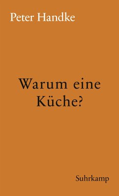 Warum eine Küche? (eBook, ePUB) - Handke, Peter