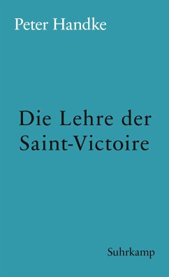 Die Lehre der Sainte-Victoire (eBook, ePUB) - Handke, Peter