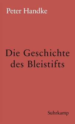 Die Geschichte des Bleistifts (eBook, ePUB) - Handke, Peter