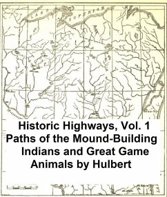 Paths of the Mound-Building Indians and Great Game Animals (eBook, ePUB) - Hulbert, Archer Butler