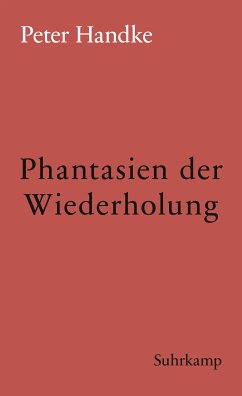 Phantasien der Wiederholung (eBook, ePUB) - Handke, Peter