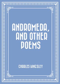 Andromeda, and Other Poems (eBook, ePUB) - Kingsley, Charles