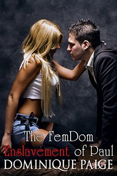 The FemDom Enslavement of Paul (eBook, ePUB) - Paige, Dominique