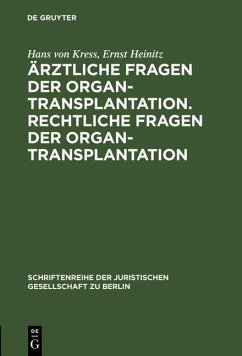 Cover Ärztliche Fragen der Organtransplantation. Rechtliche Fragen der Organtransplantation (eBook, PDF)