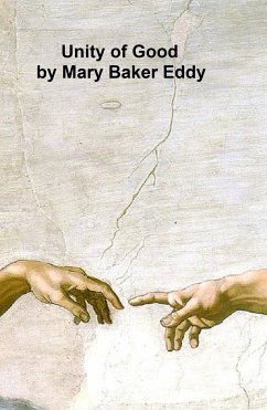 The Unity of Good (eBook, ePUB) - Eddy, Mary Baker