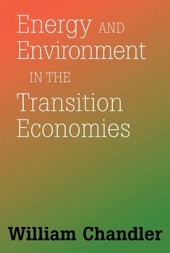 Energy And Environment In The Transition Economies (eBook, ePUB) - Chandler, William