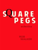 Square Pegs: Eclectica (eBook, ePUB) Square Pegs: Eclectica (eBook, ePUB)