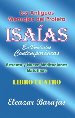 Cover Los Antiguos Mensajes Del Profeta Isaías En Verdades Contemporáneas (eBook, ePUB)